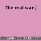 The real war /