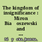 The kingdom of insignificance : Miron Białoszewski and the quotidian, the queer, and the traumatic /