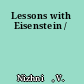 Lessons with Eisenstein /