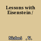 Lessons with Eisenstein /