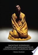 Backstage economies : labour and masculinities in contemporary European dance /