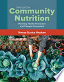 Community nutrition : planning health promotion and disease prevention /