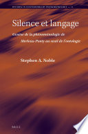 Silence et langage : Genèse de la phénoménologie de Merleau-Ponty au seuil de l'ontologie /