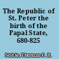 The Republic of St. Peter the birth of the Papal State, 680-825 /
