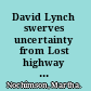 David Lynch swerves uncertainty from Lost highway to Inland empire /