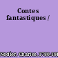 Contes fantastiques /