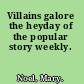 Villains galore the heyday of the popular story weekly.