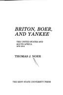 Briton, Boer, and Yankee : the United States and South Africa, 1870-1914 /