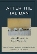 After the Taliban : life and security in rural Afghanistan /