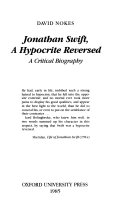 Jonathan Swift, a hypocrite reversed : a critical biography /