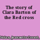 The story of Clara Barton of the Red cross