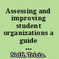 Assessing and improving student organizations a guide for students /