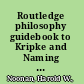 Routledge philosophy guidebook to Kripke and Naming and necessity /