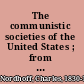 The communistic societies of the United States ; from personal visit and observation including detailed accounts of the Economists, Zoarites, Shakers, the Amana, Oneida, Bethel, Aurora, Icarian, and other existing societies, their religious creeds, social practices, numbers, industries, and present condition /