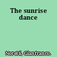 The sunrise dance