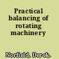 Practical balancing of rotating machinery