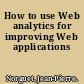 How to use Web analytics for improving Web applications