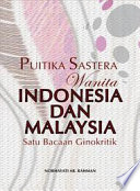 Puitika sastera wanita Indonesia dan Malaysia : satu bacaan ginokritik /