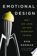 Emotional design why we love (or hate) everyday things /