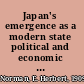 Japan's emergence as a modern state political and economic problems of the Meiji period,