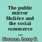The public mirror Molière and the social commerce of depiction /