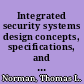 Integrated security systems design concepts, specifications, and implementation /