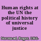 Human rights at the UN the political history of universal justice /