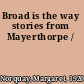 Broad is the way stories from Mayerthorpe /