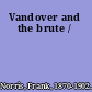 Vandover and the brute /