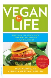 Vegan for life : everything you need to know to be healthy and fit on a plant-based diet /