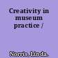 Creativity in museum practice /