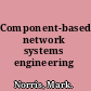 Component-based network systems engineering /