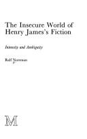 The insecure world of Henry James's fiction : intensity and ambiguity /