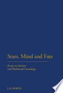 Stars, minds and fate : essays in ancient and medieval cosmology /