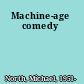 Machine-age comedy