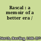 Rascal : a memoir of a better era /
