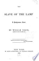 The slave of the lamp: a posthumous novel /