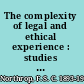 The complexity of legal and ethical experience : studies in the method of normative subjects /