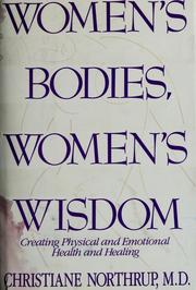 Women's bodies, women's wisdom : creating physical and emotional health and healing /