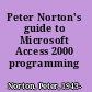 Peter Norton's guide to Microsoft Access 2000 programming /