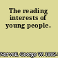 The reading interests of young people.