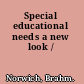 Special educational needs a new look /