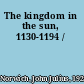 The kingdom in the sun, 1130-1194 /