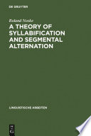 A theory of syllabification and segmental alternation with studies on the phonology of French, German, Tonkawa and Yawelmani /