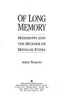 Of long memory : Mississippi and the murder of Medgar Evers /