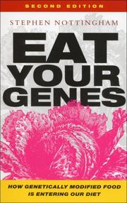 Eat your genes : how genetically modified food is entering our diet /