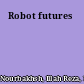 Robot futures