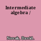 Intermediate algebra /