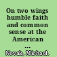 On two wings humble faith and common sense at the American founding /