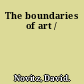 The boundaries of art /